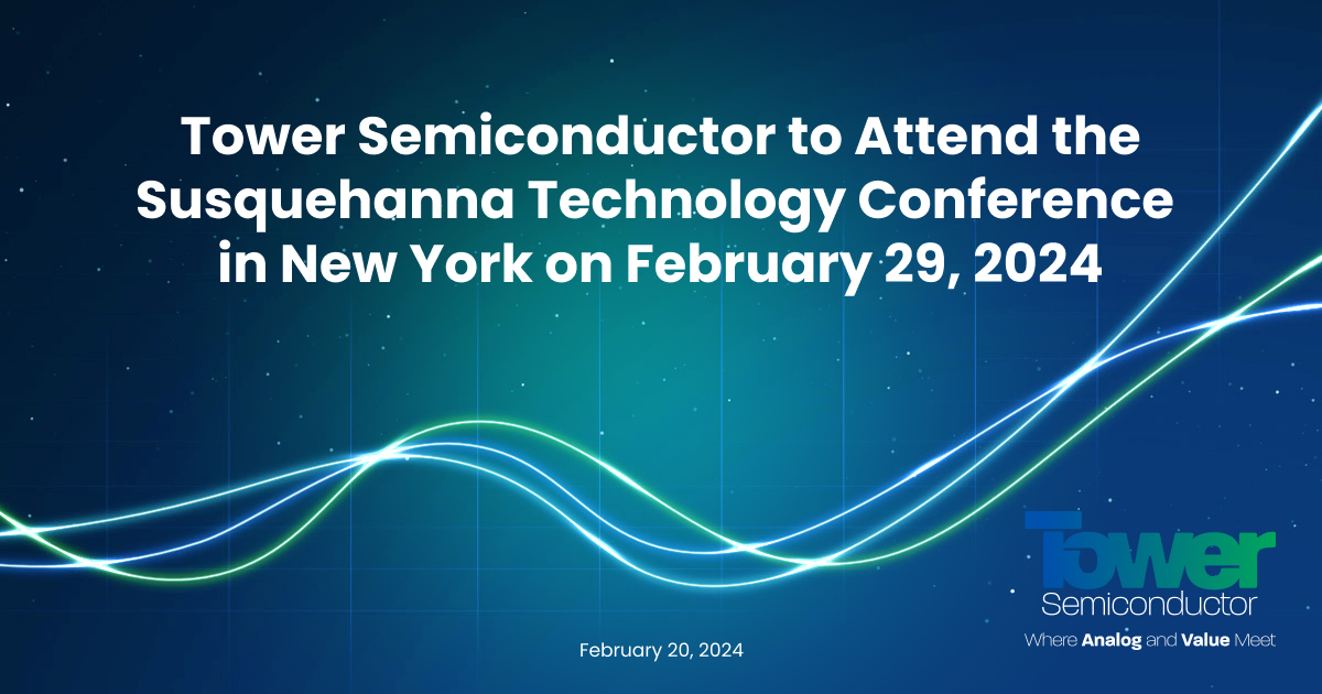 Tower Semiconductor to Attend the Susquehanna Technology Conference  in New York